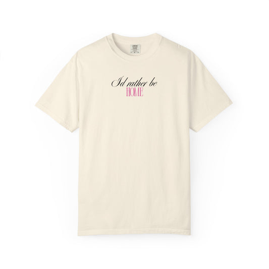 I'd rather be Home Tee